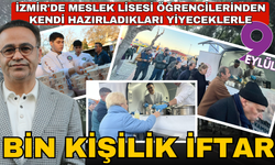 İzmir'de meslek lisesi öğrencilerinden kendi hazırladıkları yiyeceklerle bin kişilik iftar