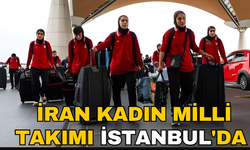 İran Kadın Milli Takımı İstanbul'da