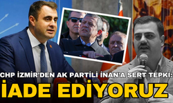 CHP İzmir’den AK Partili İnan’a sert tepki: “Yakışıksız ifadeleri iade ediyoruz”