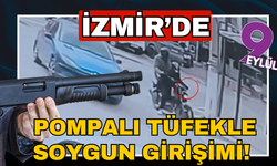 Pompalı tüfekle soygun girişimi! İzmir'de kuyumcuda panik anları