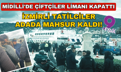 Bayram tatili esarete dönüştü: Midilli'de çiftçiler limanı kapattı, Türk tatilciler adada mahsur kaldı!