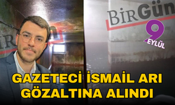 Son dakika! Gazeteci İsmail Arı, gözaltına alındı!