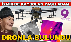 İzmir’de kaybolan yaşlı adam termal dronla bulundu