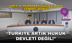 Emek bileşenlerinden 19 Mart tepkisi: Türkiye artık hukuk devleti değil!