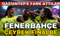 Fenerbahçe kupada 4 golle çeyrek finale yükseldi
