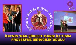 İGC'nin 'Nar Şiddete Karşı İletişim Projesi'ne birincilik ödülü