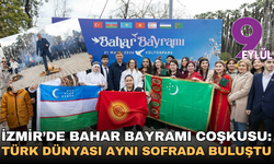 İzmir’de bahar bayramı coşkusu: Türk dünyası aynı sofrada buluştu