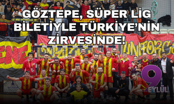 Göztepe, Süper Lig Biletiyle Türkiye’nin Zirvesinde!