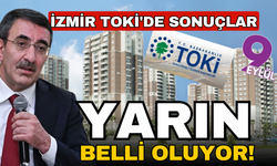İzmir TOKİ'de sonuçlar yarın belli oluyor!