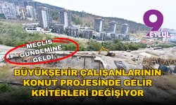 Büyükşehir çalışanlarının konut projesinde gelir kriterleri değişiyor!
