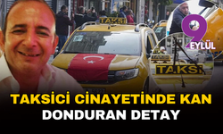 İzmir’de taksici cinayetinde kan donduran detay: “15 dakika başında beklemiş”
