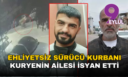 Ehliyetsiz sürücünün kurbanı olan kuryenin ailesi isyan etti: Bayramımız zehir oldu