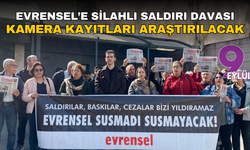 Evrensel'e silahlı saldırı davası: Kamera kayıtları araştırılacak