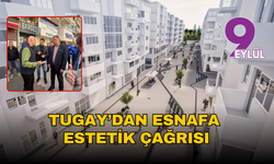 Sevgi Yolu’nda dönüşüm hızlandı: Tugay’dan esnafa estetik çağrısı