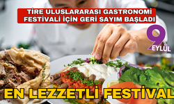 Tire Uluslararası Gastronomi Festivali için geri sayım başladı