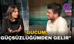 Şenay Gürler: “Gücüm, Güçsüzlüğümden Gelir”