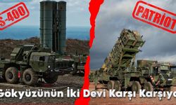 Gökyüzünün İki Devi Karşı Karşıya: Patriot mu, S-400 mü?