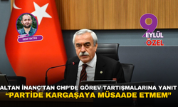 Altan İnanç’tan CHP’de görev tartışmalarına yanıt: “Partide kargaşaya müsaade etmem”
