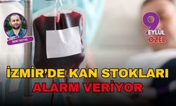 İzmir’de kan stokları alarm veriyor: Kızılay’dan bağış çağrısı