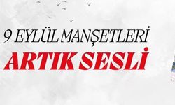 9 Eylül Gazetesi Sesli Manşet