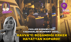 Failler korkmuyor, yaşananlar münferit değil: İzmir'de Havva hayattan koparıldı!