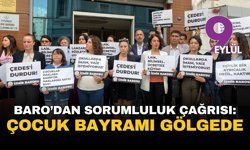 Çocuk bayramı gölgede: İzmir Barosu çağrısı yaptı