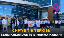 CHP’ye TİS tepkisi: Sendikalardan iş bırakma kararı