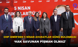 CHP İzmir’den 5 Nisan Avukatlar Günü Buluşması: Hak savunan pişman olmaz