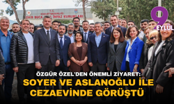 CHP Lideri Özgür Özel'den İzmir’de önemli ziyaret: Soyer ve Aslanoğlu ile cezaevinde görüştü