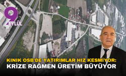 Kınık OSB’de yatırımlar hız kesmiyor: Krize rağmen üretim büyüyor