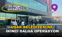 Uşak belediyesine ikinci dalga: Rüşvet soruşturmasında 25 yeni gözaltı