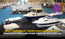 MAST İzmir Boat Show kapılarını açıyor: Denizcilik dünyası Fuar İzmir’de buluşacak
