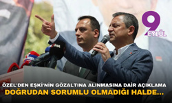 Özel’den Eşki’nin gözaltına alınmasına tepki: Doğrudan sorumlu olmadığı halde…