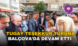 Başkan Tugay teşekkür turuna Balçova’da devam etti