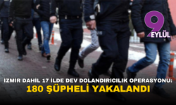 İzmir dahil 17 ilde dev dolandırıcılık operasyonu: 180 şüpheli yakalandı