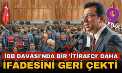 İBB Davası'nda bir 'itirafçı' daha ifadesini geri çekti