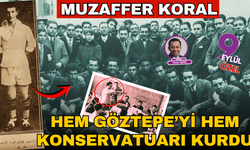 Hem Göztepe'yi, hem konservatuarı kurdu