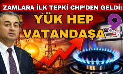 Zamlara ilk tepki CHP'den; Yük hep vatandaşın omzuna bindiriliyor