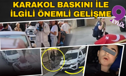 İzmir'deki karakol saldırısı ile ilgili önemli gelişme