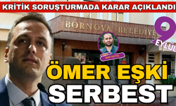 Bornova Belediye Başkanı Ömer Eşki ve tüm sanıklar serbest bırakıldı!