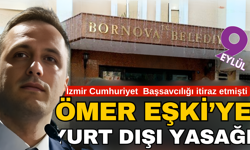 Ömer Eşki'ye yurtdışı yasağı!