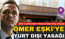 Ömer Eşki'ye yurtdışı yasağı!