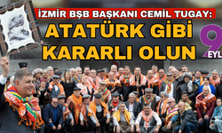Başkan Tugay: Mustafa Kemal gibi kararlı olun