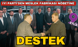 İYİ Parti'den Meslek Fabrikası nöbetine destek