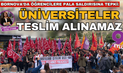 Bornova’da öğrencilere pala saldırısına tepki: “Üniversiteler teslim alınamaz”