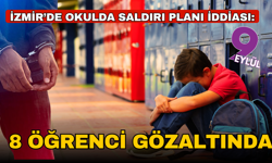 Torbalı’da okulda saldırı planı iddiası: 8 öğrenci gözaltında
