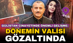 Gülistan cinayetinde son dakika; Dönemin valisi gözaltında