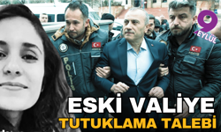 Eski vali Tuncay Sonel'e tutuklama talebi