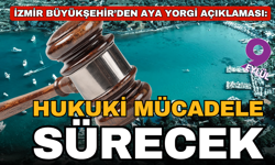 Büyükşehir'den Aya Yorgi açıklaması; Hukuki mücadele sürecek