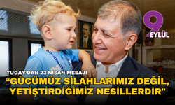 Tugay'dan 23 Nisan mesajı: "En büyük gücümüz silahlarımız değil, yetiştirdiğimiz nesillerdir"